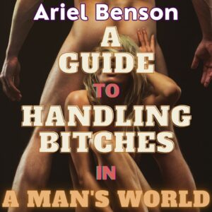 A guide to handling bitches in a maledom humiliation world. Cuckquean, cuckquean humiliation, cheating husband.